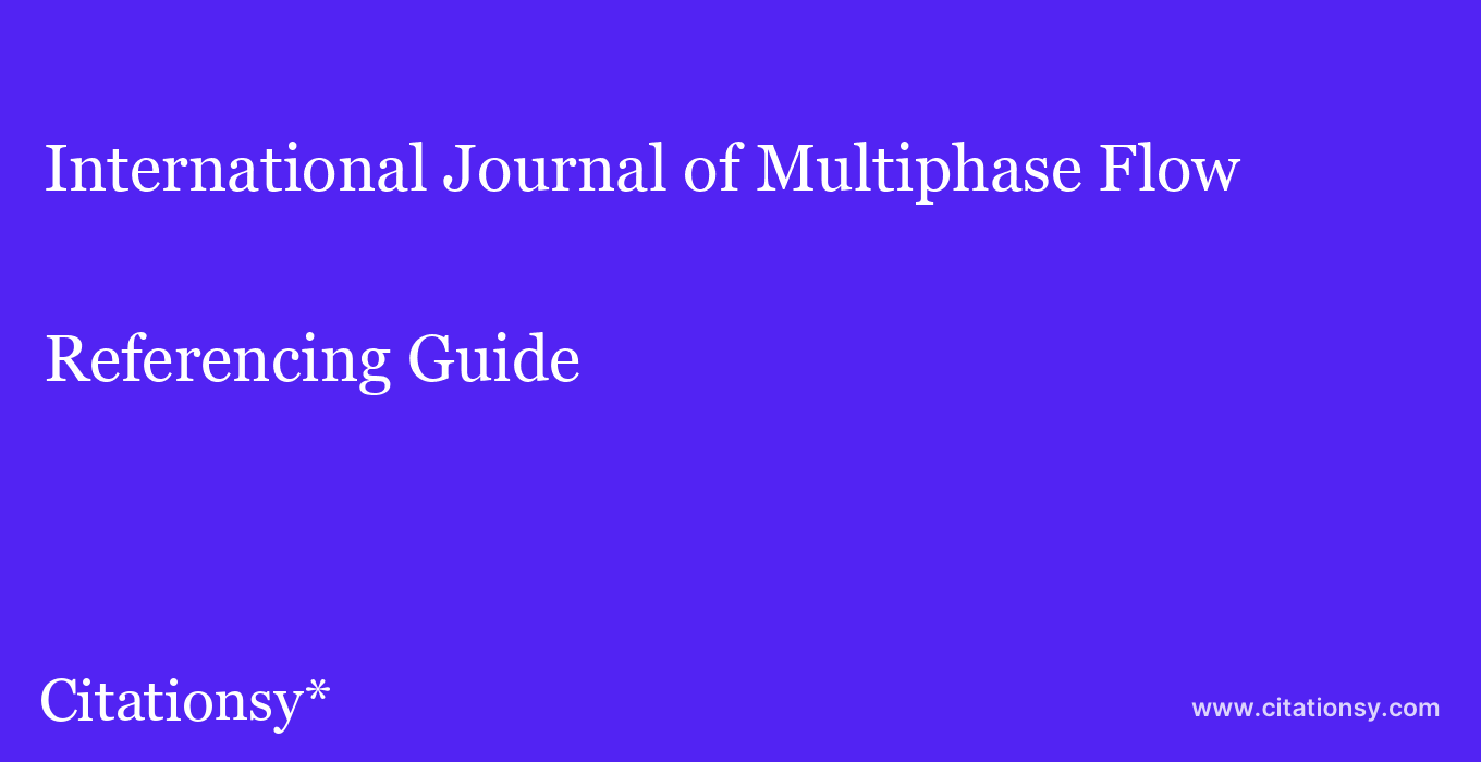 cite International Journal of Multiphase Flow  — Referencing Guide
